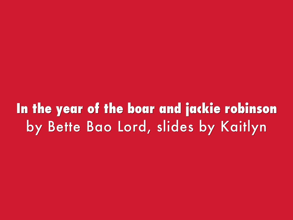In The Year Of The Boar And Jackie Robinson By In the year of the boar and jackie robinson by